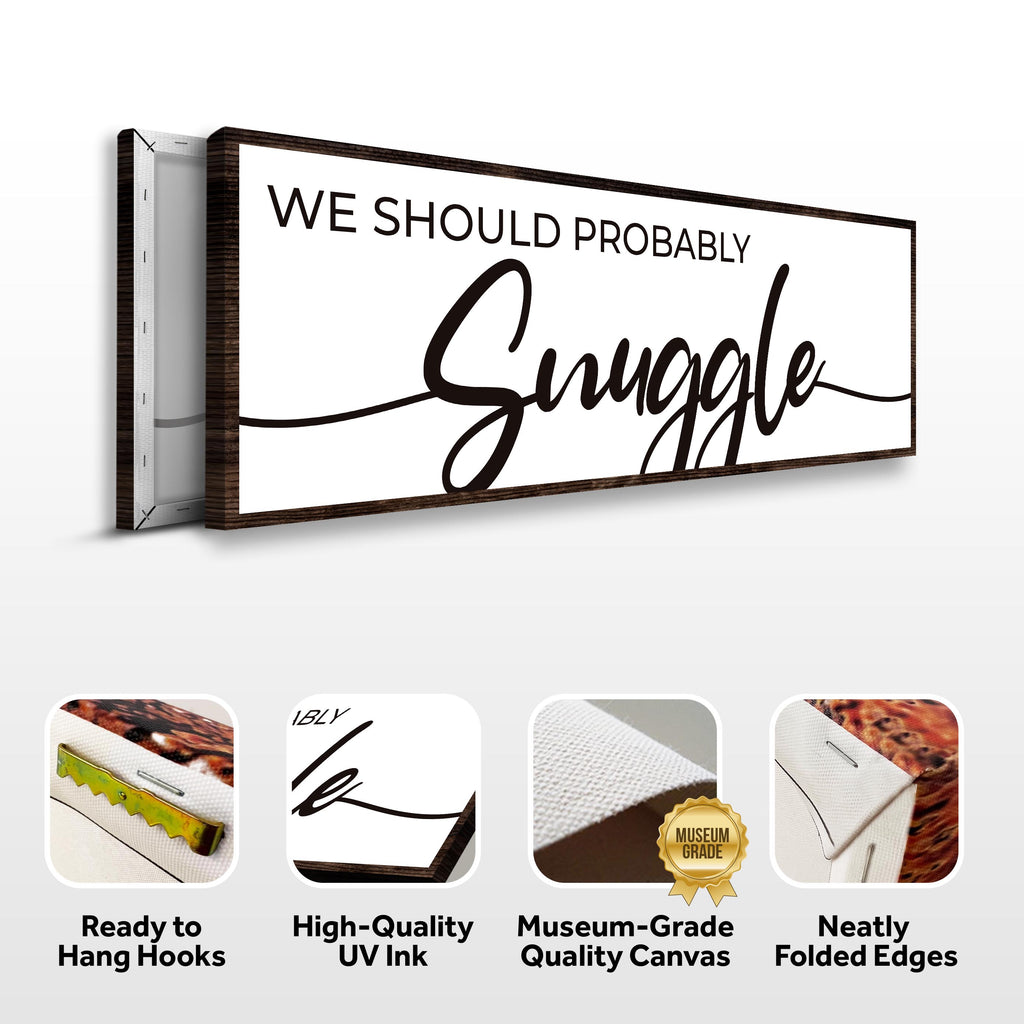 We Should Probably Snuggle Sign II